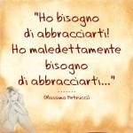 frasi d'amore ho bisogno di abbracciarti