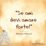 immagini d'amore se ami devi amare forte