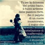 frasi d'amore: tu sei la dolcezza del primo bacio...