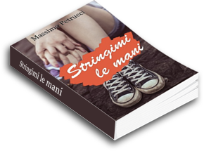 stringimi le mani romanzo amore